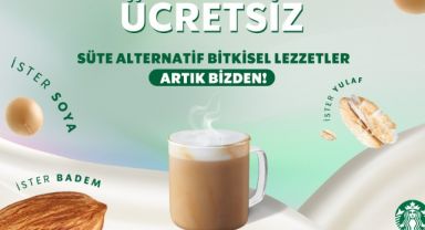 Starbucks'ta Süte Alternatif Bitkisel Lezzetler Artık Ücretsiz! 