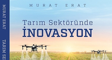 Tarımda İnovasyon Dönemi: Geleceğin Stratejileri Kitapta!